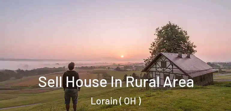  Sell House In Rural Area Lorain ( OH )