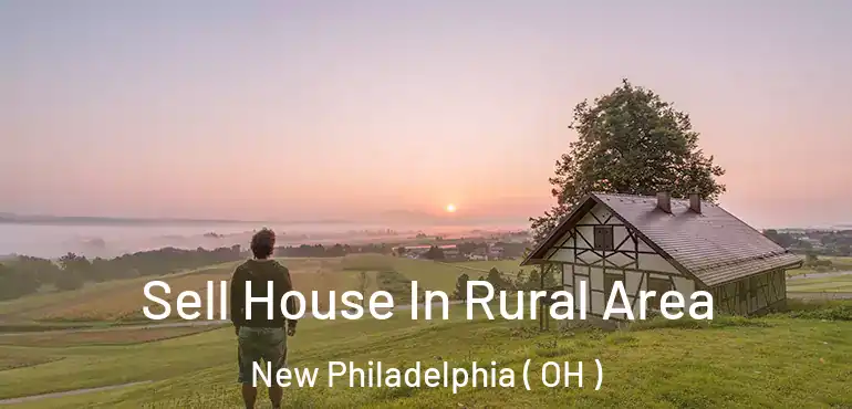  Sell House In Rural Area New Philadelphia ( OH )