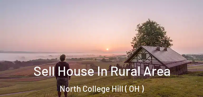  Sell House In Rural Area North College Hill ( OH )