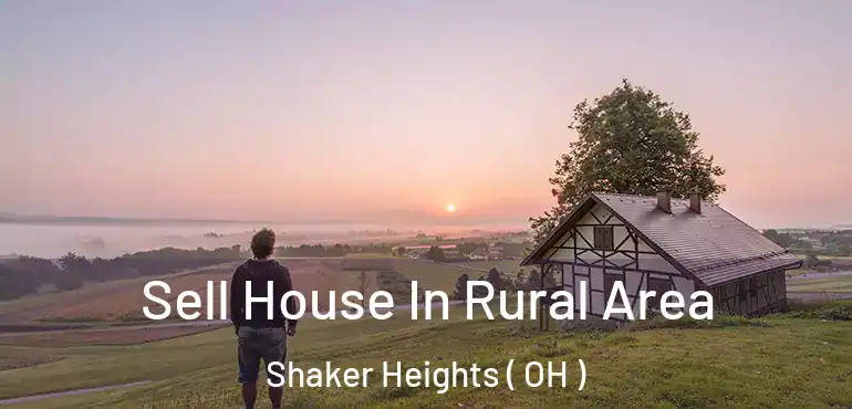  Sell House In Rural Area Shaker Heights ( OH )