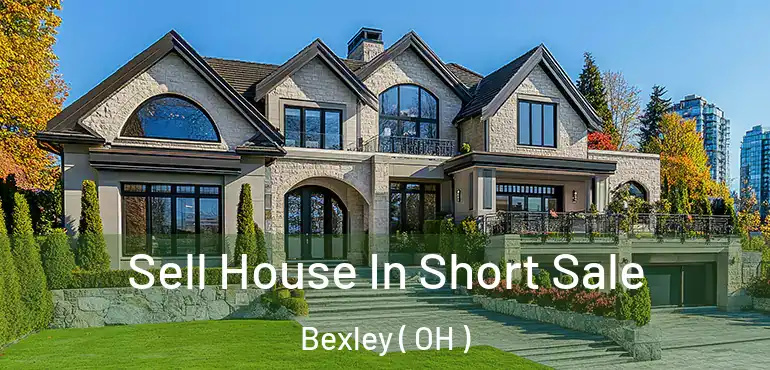  Sell House In Short Sale Bexley ( OH )