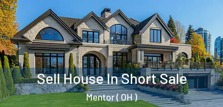  Sell House In Short Sale Mentor ( OH )