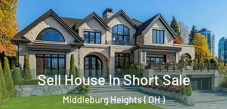  Sell House In Short Sale Middleburg Heights ( OH )