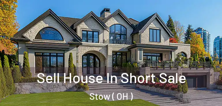 Sell House In Short Sale Stow ( OH )