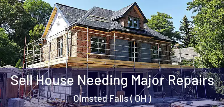  Sell House Needing Major Repairs Olmsted Falls ( OH )
