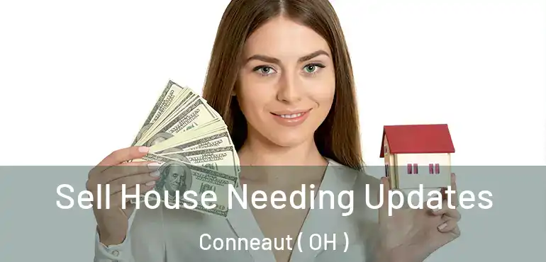  Sell House Needing Updates Conneaut ( OH )