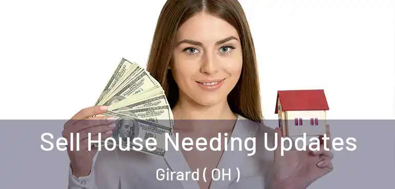  Sell House Needing Updates Girard ( OH )