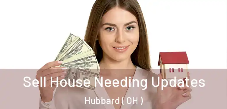  Sell House Needing Updates Hubbard ( OH )