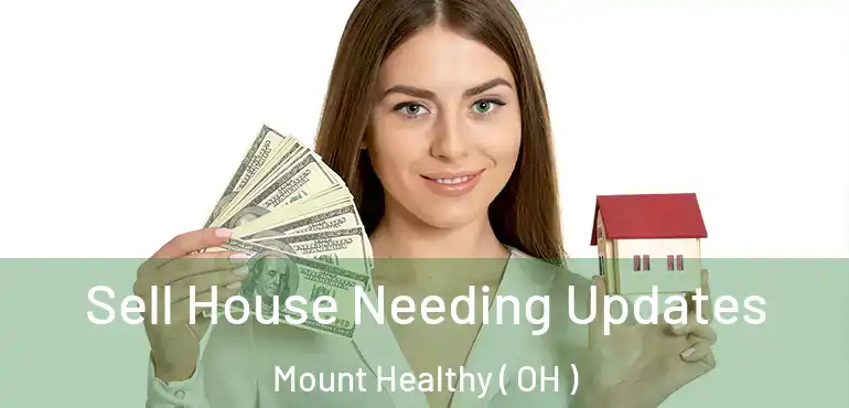  Sell House Needing Updates Mount Healthy ( OH )