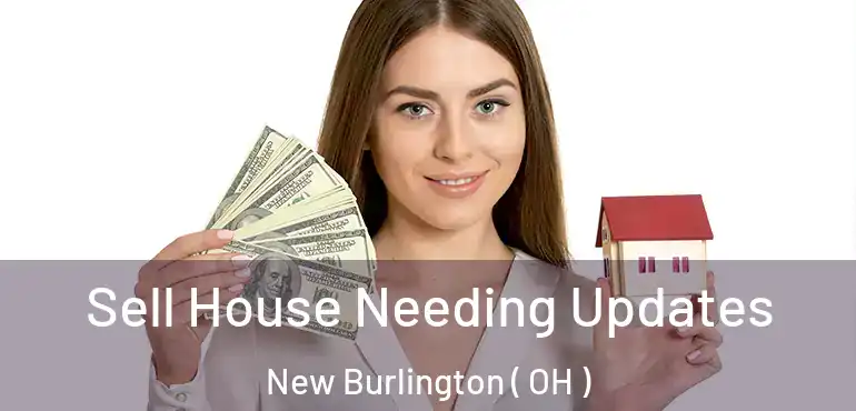  Sell House Needing Updates New Burlington ( OH )