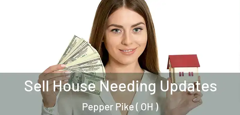  Sell House Needing Updates Pepper Pike ( OH )