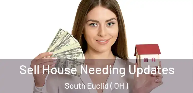  Sell House Needing Updates South Euclid ( OH )