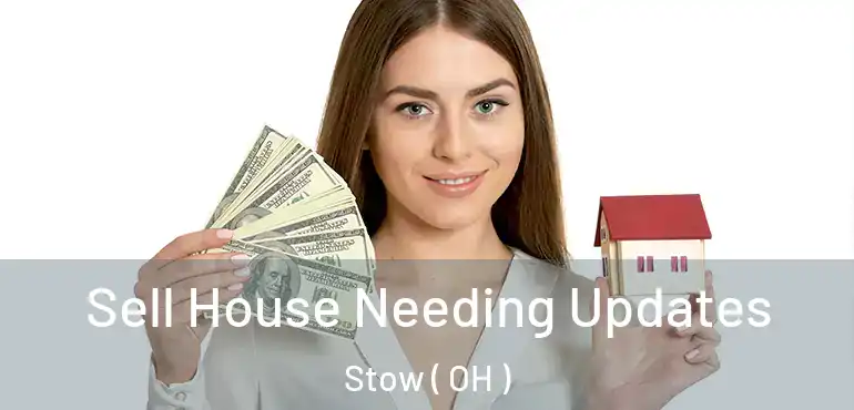  Sell House Needing Updates Stow ( OH )