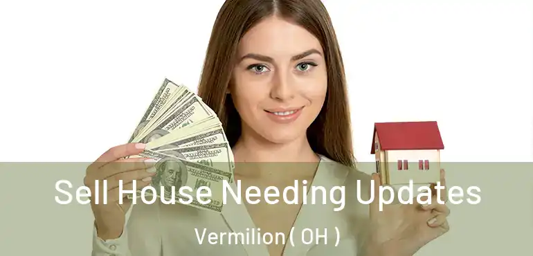  Sell House Needing Updates Vermilion ( OH )