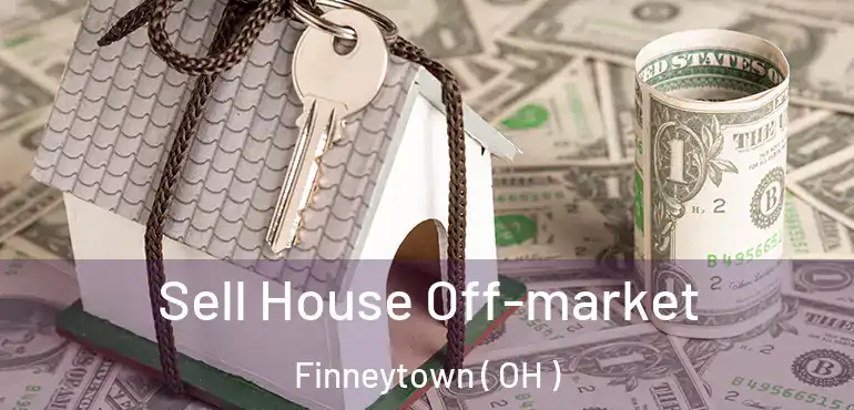 Sell House Off-market Finneytown ( OH )