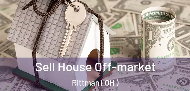  Sell House Off-market Rittman ( OH )