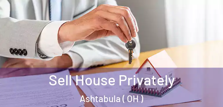  Sell House Privately Ashtabula ( OH )
