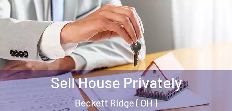  Sell House Privately Beckett Ridge ( OH )
