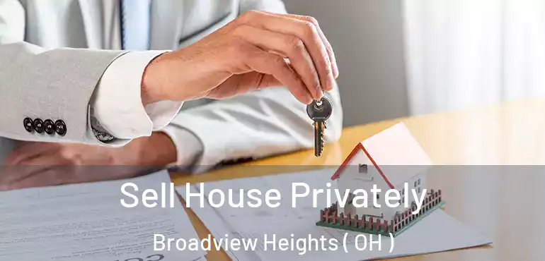  Sell House Privately Broadview Heights ( OH )