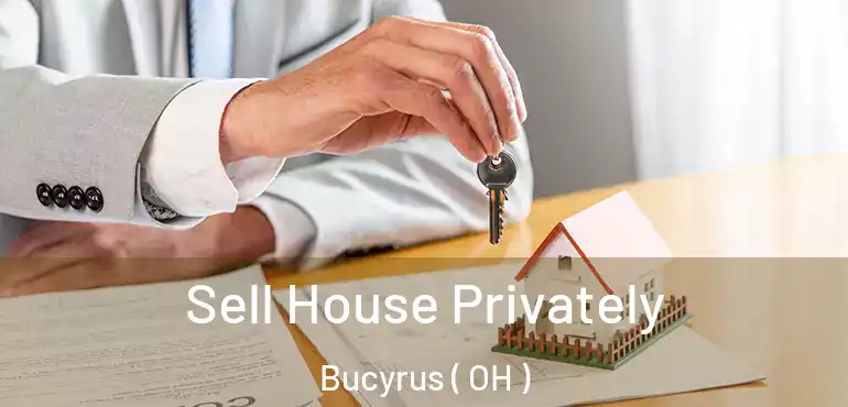  Sell House Privately Bucyrus ( OH )