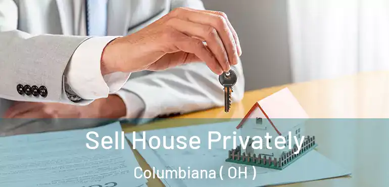  Sell House Privately Columbiana ( OH )