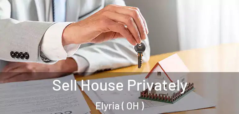  Sell House Privately Elyria ( OH )