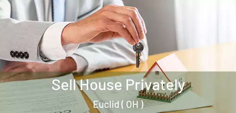  Sell House Privately Euclid ( OH )
