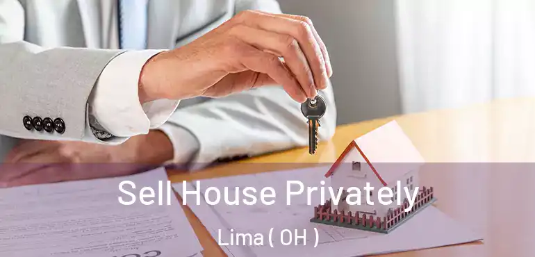  Sell House Privately Lima ( OH )