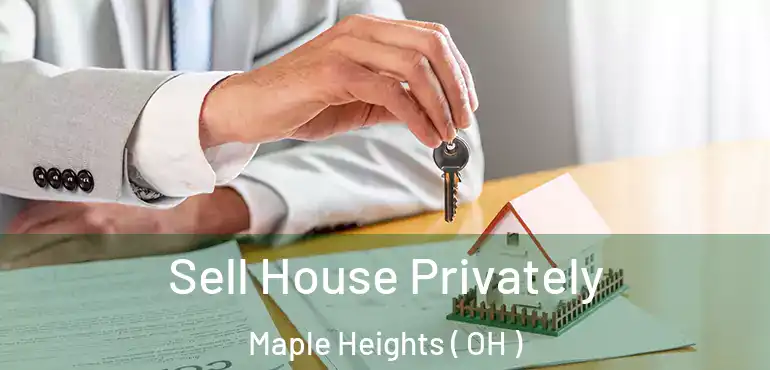  Sell House Privately Maple Heights ( OH )