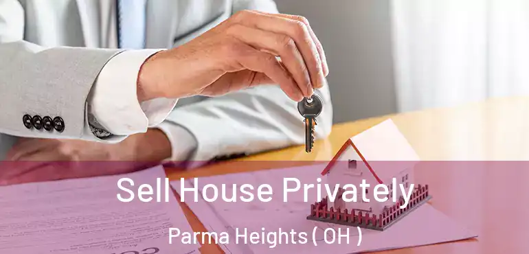  Sell House Privately Parma Heights ( OH )