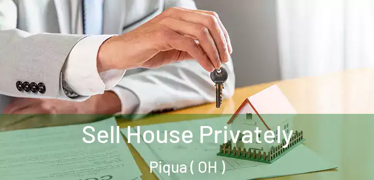  Sell House Privately Piqua ( OH )