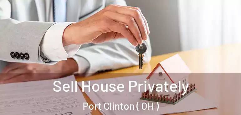  Sell House Privately Port Clinton ( OH )