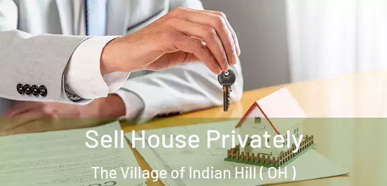  Sell House Privately The Village of Indian Hill ( OH )