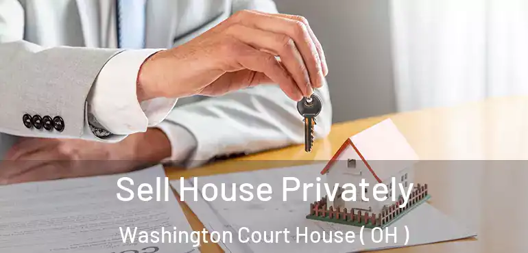  Sell House Privately Washington Court House ( OH )