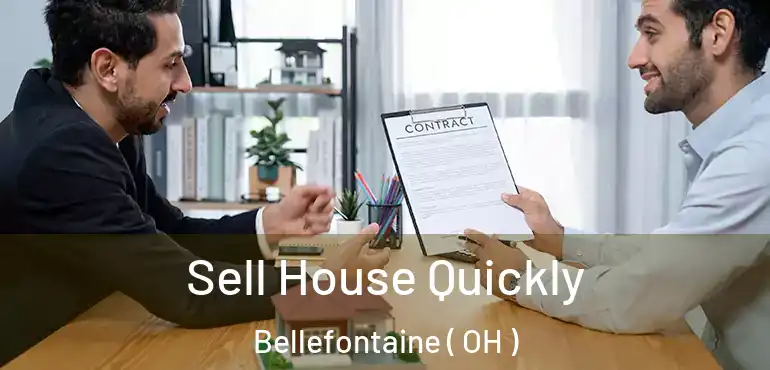  Sell House Quickly Bellefontaine ( OH )