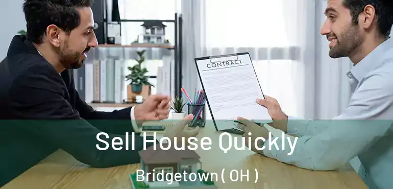  Sell House Quickly Bridgetown ( OH )