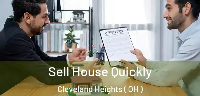  Sell House Quickly Cleveland Heights ( OH )