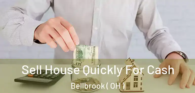  Sell House Quickly For Cash Bellbrook ( OH )