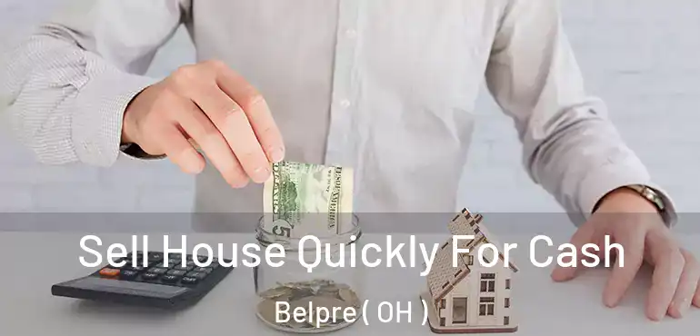  Sell House Quickly For Cash Belpre ( OH )