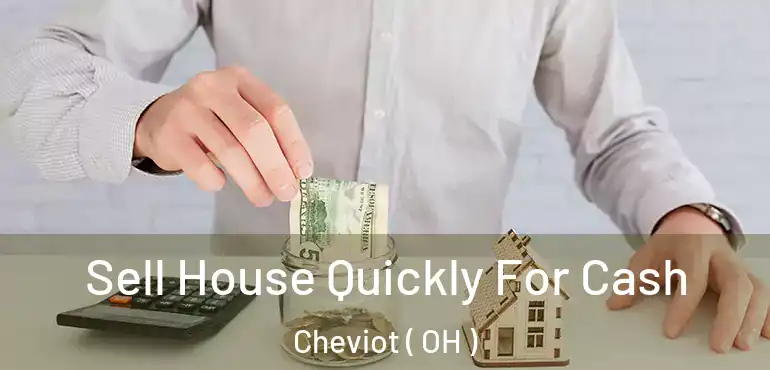 Sell House Quickly For Cash Cheviot ( OH )