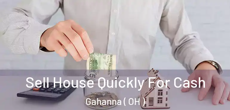  Sell House Quickly For Cash Gahanna ( OH )