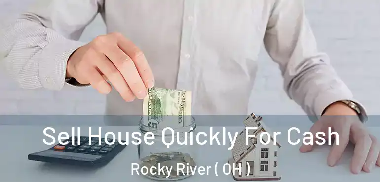  Sell House Quickly For Cash Rocky River ( OH )