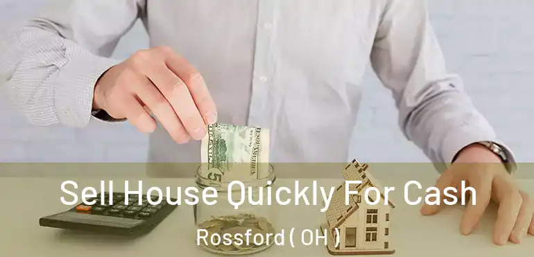  Sell House Quickly For Cash Rossford ( OH )