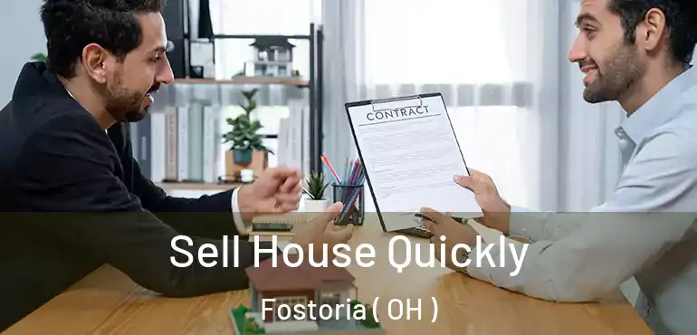  Sell House Quickly Fostoria ( OH )