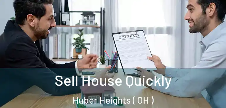  Sell House Quickly Huber Heights ( OH )