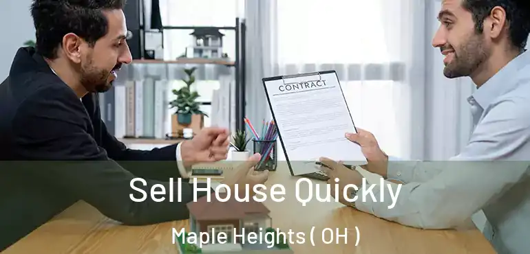  Sell House Quickly Maple Heights ( OH )