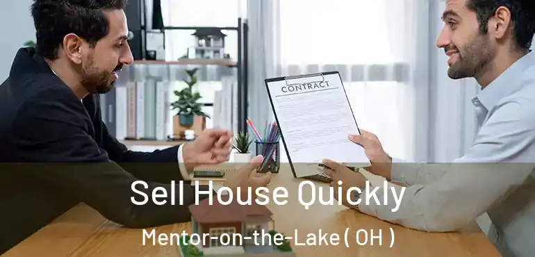  Sell House Quickly Mentor-on-the-Lake ( OH )