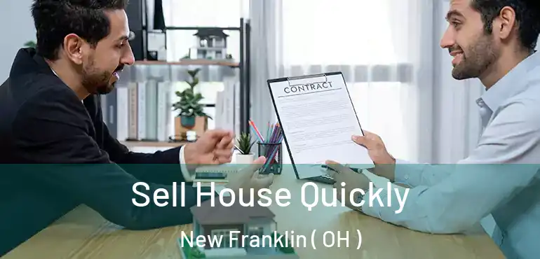  Sell House Quickly New Franklin ( OH )
