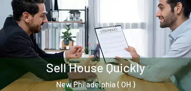  Sell House Quickly New Philadelphia ( OH )