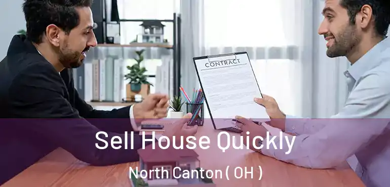 Sell House Quickly North Canton ( OH )